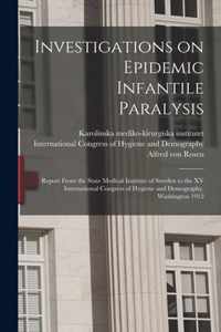 Investigations on Epidemic Infantile Paralysis