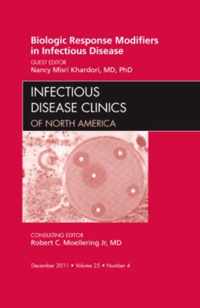 Biologic Response Modifiers in Infectious Diseases, An Issue of Infectious Disease Clinics