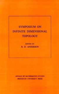 Symposium on Infinite Dimensional Topology. (AM-69), Volume 69