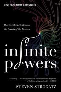 Infinite Powers How Calculus Reveals the Secrets of the Universe