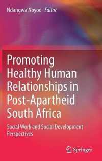 Promoting Healthy Human Relationships in Post-Apartheid South Africa