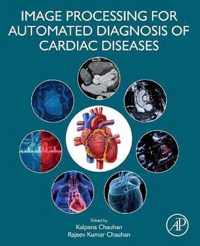 Image Processing for Automated Diagnosis of Cardiac Diseases