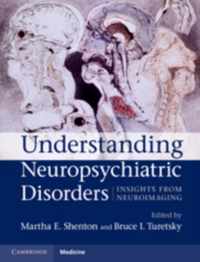 Understanding Neuropsychiatric Disorders