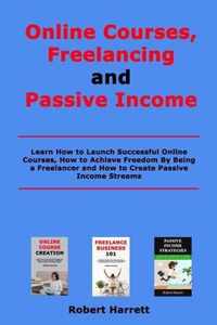 Online Courses, Freelancing and Passive Income