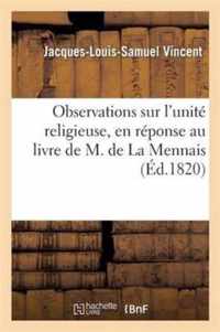 Observations Sur l'Unite Religieuse, En Reponse Au Livre de M. de la Mennais Intitule