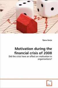 Motivation during the financial crisis of 2008