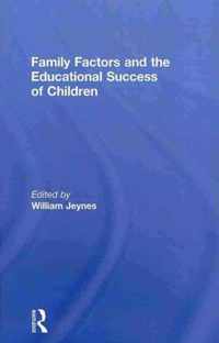 Family Factors and the Educational Success of Children