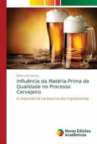 Influencia da Materia-Prima de Qualidade no Processo Cervejeiro