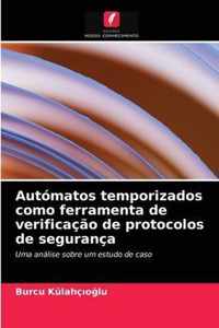 Automatos temporizados como ferramenta de verificacao de protocolos de seguranca