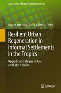 Resilient Urban Regeneration in Informal Settlements in the Tropics