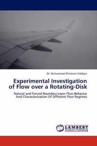 Experimental Investigation of Flow Over a Rotating-Disk