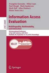 Information Access Evaluation -- Multilinguality, Multimodality, and Interaction