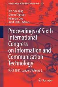 Proceedings of Sixth International Congress on Information and Communication Tec