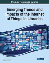 Emerging Trends and Impacts of the Internet of Things in Libraries