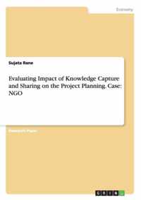 Evaluating Impact of Knowledge Capture and Sharing on the Project Planning. Case