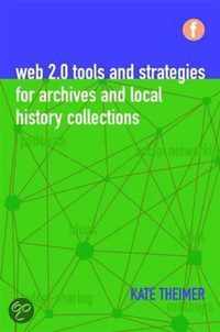 Web 2.0 Tools And Strategies For Archives And Local History Collections