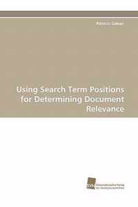 Using Search Term Positions for Determining Document Relevance