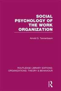 Social Psychology of the Work Organization (Rle: Organizations)