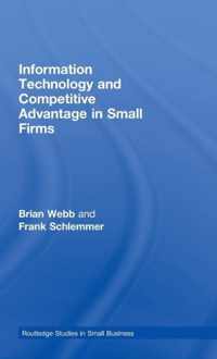 Information Technology and Competitive Advantage in Small Firms