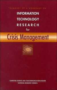 Summary of a Workshop on Information Technology Research for Crisis Management