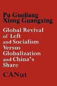 Global Revival of Left and Socialism Versus Capitalism and Globalisation and China's Share