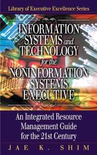 Information Systems and Technology for the Noninformation Systems Executive