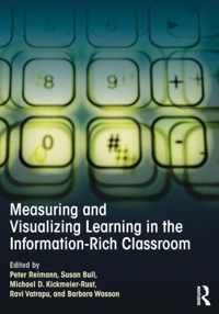 Measuring and Visualizing Learning in the Information-Rich Classroom