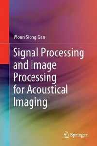 Signal Processing and Image Processing for Acoustical Imaging