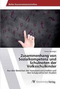 Zusammenhang von Sozialkompetenz und Schulnoten der Volksschulkinder