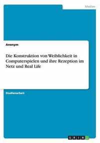 Die Konstruktion von Weiblichkeit in Computerspielen und ihre Rezeption im Netz und Real Life