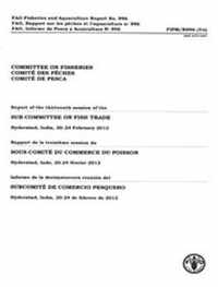 Report of the Thirteenth Session of the Sub-Committee on Fish Trade / Rapport de la Treizieme Session du Sous-Comite Du Commerce Du Poisson / Informe de la decimotercera reunion del Subomite de Comercio Pesquero