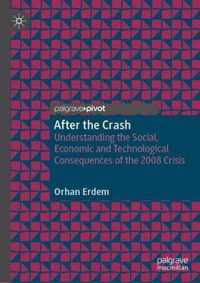 After the Crash: Understanding the Social, Economic and Technological Consequences of the 2008 Crisis