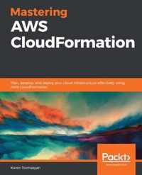 Mastering AWS CloudFormation