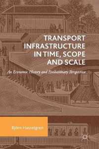 Transport Infrastructure in Time, Scope and Scale