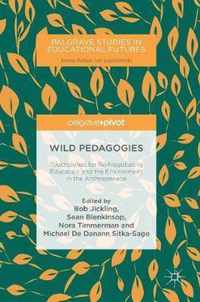 Wild Pedagogies: Touchstones for Re-Negotiating Education and the Environment in the Anthropocene
