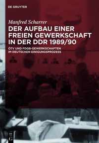 Der Aufbau einer freien Gewerkschaft in der DDR 1989/90