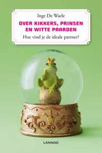 Over kikkers, prinsen en witte paarden. Hoe herken je de ideale (E-boek)