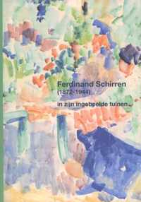 Ferdinand Schirren (1872-1944) - In zijn ingebeelde tuinen