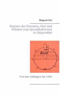 Register der Personen, Orte und Schulen zum Sprachheilwesen in Ostpreussen