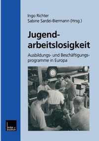 Jugendarbeitslosigkeit: Ausbildungs- Und Beschäftigungsprogramme in Europa