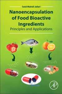 Nanoencapsulation of Food Bioactive Ingredients