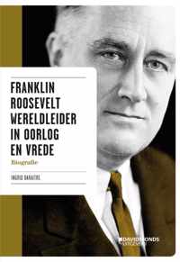 Franklin Roosevelt, Wereldleider In Oorlog En Vrede