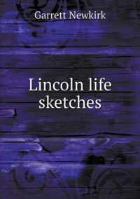 Lincoln life sketches