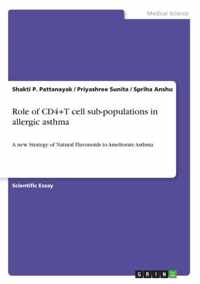 Role of CD4+T cell sub-populations in allergic asthma