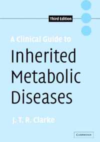 A Clinical Guide to Inherited Metabolic Diseases