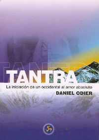 Tantra, La Iniciacion de Un Occidental Al Amor Absoluto