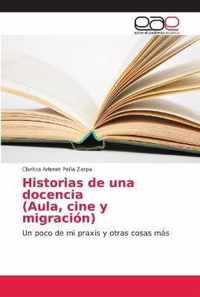 Historias de una docencia (Aula, cine y migracion)