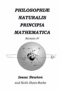 Philosophi Naturalis Principia Mathematica Revision IV