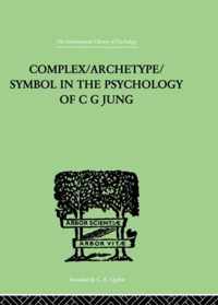 Complex / Archetype / Symbol in the Psychology of C.G.Jung