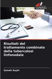 Risultati del trattamento combinato della tubercolosi linfonodale